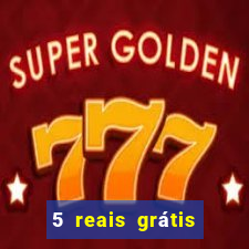 5 reais grátis para apostar cassino
