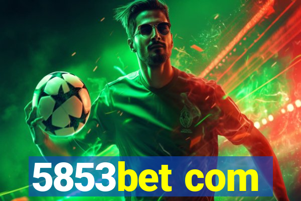 5853bet com