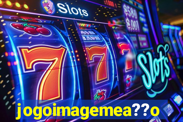 jogoimagemea??o