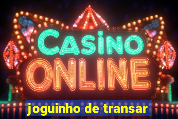 joguinho de transar