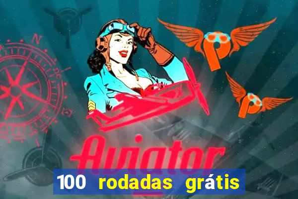 100 rodadas grátis sem depósito