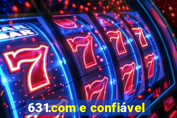 631.com e confiável
