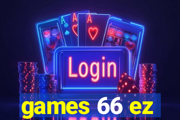 games 66 ez