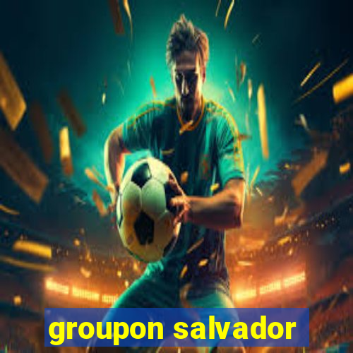 groupon salvador
