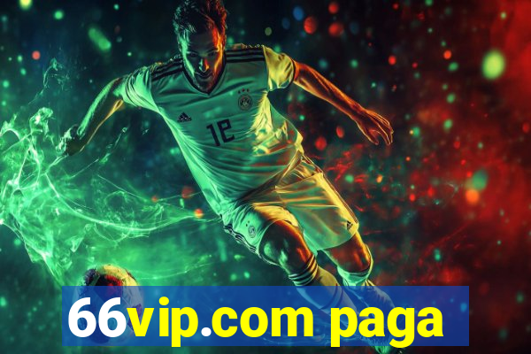 66vip.com paga