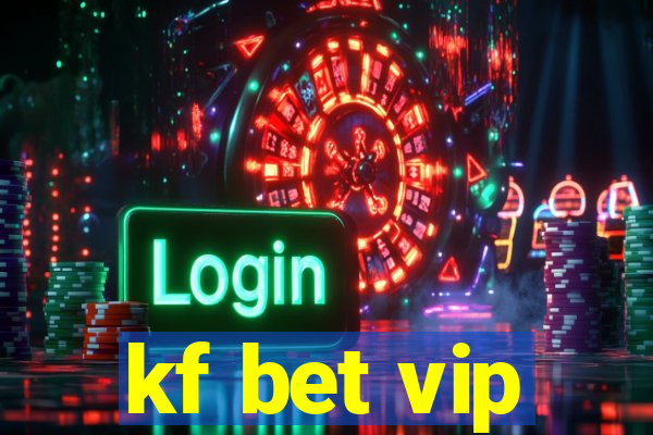 kf bet vip