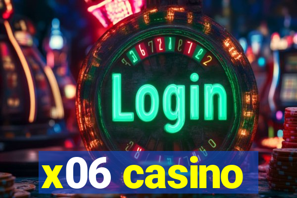 x06 casino