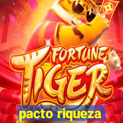 pacto riqueza
