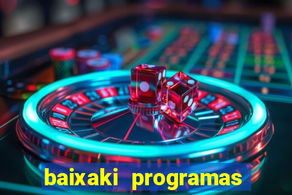 baixaki programas gratis para pc windows 7