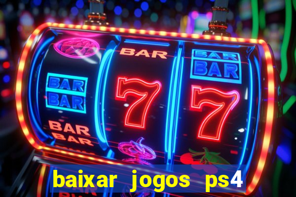baixar jogos ps4 pkg pt br