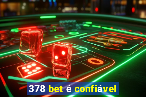 378 bet é confiável