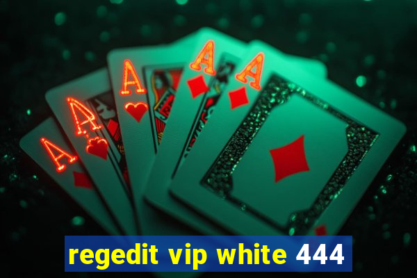 regedit vip white 444