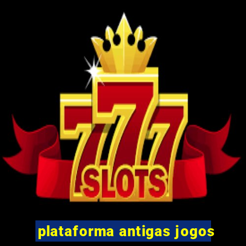 plataforma antigas jogos