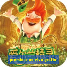premiere ao vivo gratis