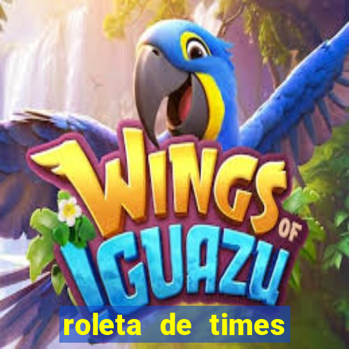 roleta de times champions league