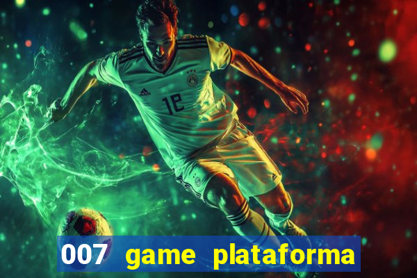 007 game plataforma de jogos