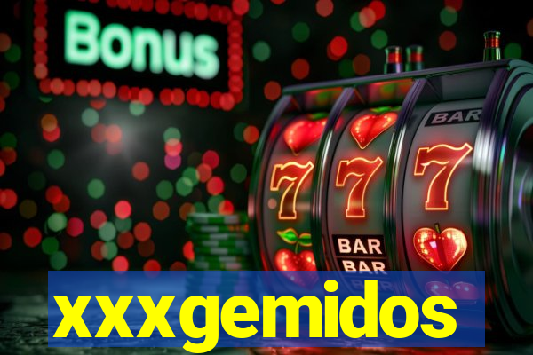 xxxgemidos