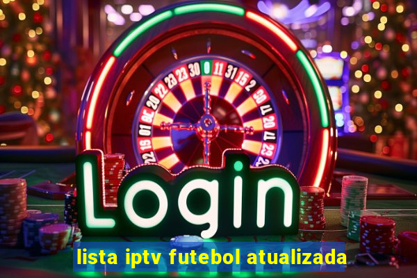 lista iptv futebol atualizada