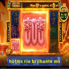 hotms rio brilhante ms
