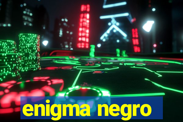 enigma negro