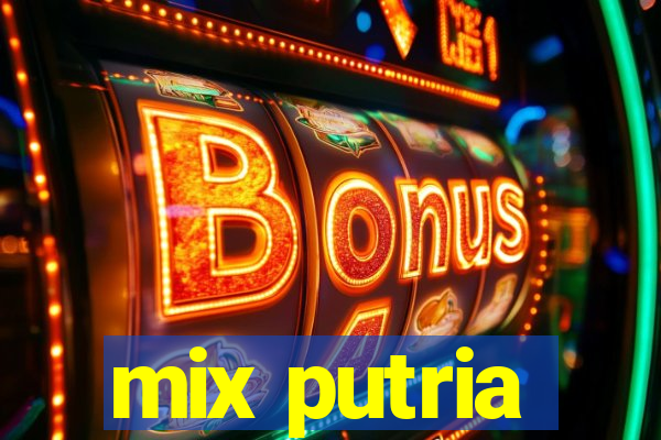 mix putria