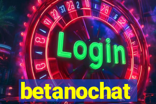 betanochat