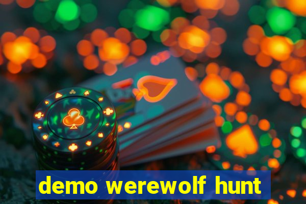 demo werewolf hunt