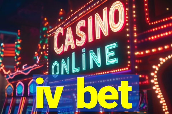 iv bet