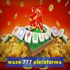 waze 777 plataforma