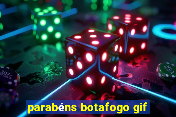 parabéns botafogo gif