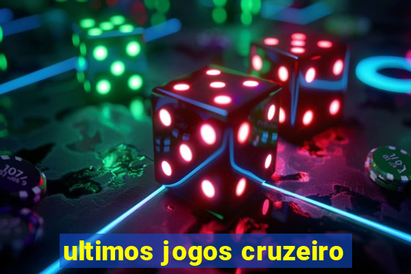 ultimos jogos cruzeiro
