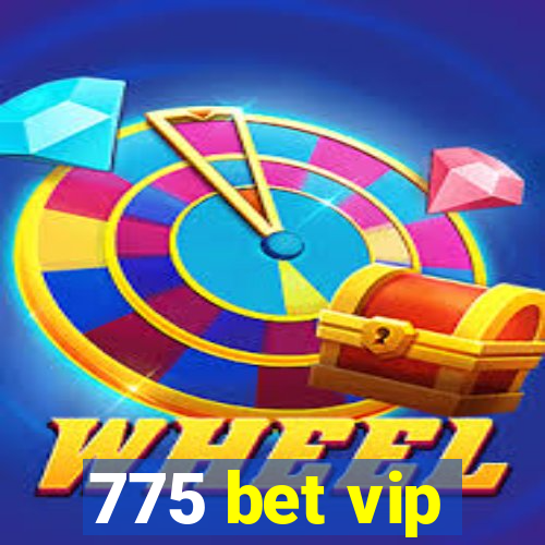775 bet vip