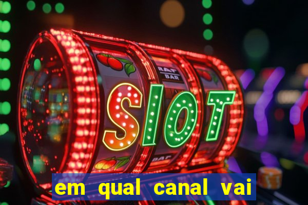em qual canal vai passar o jogo do inter hoje