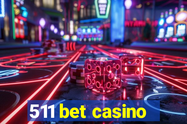 511 bet casino