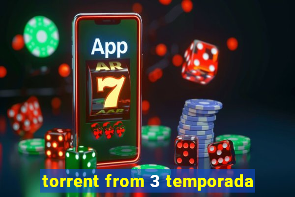 torrent from 3 temporada