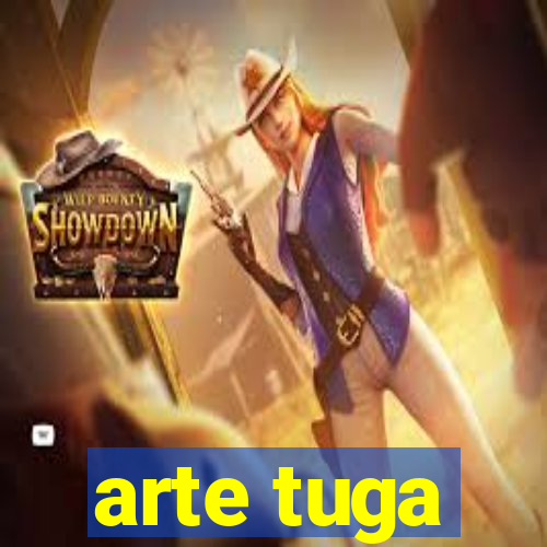 arte tuga