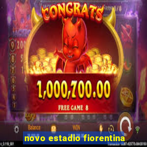 novo estadio fiorentina