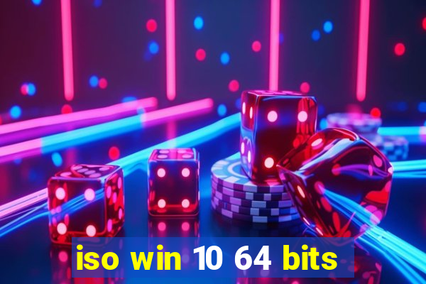 iso win 10 64 bits
