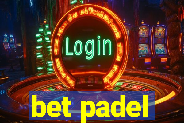 bet padel