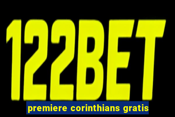 premiere corinthians gratis