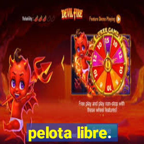 pelota libre.