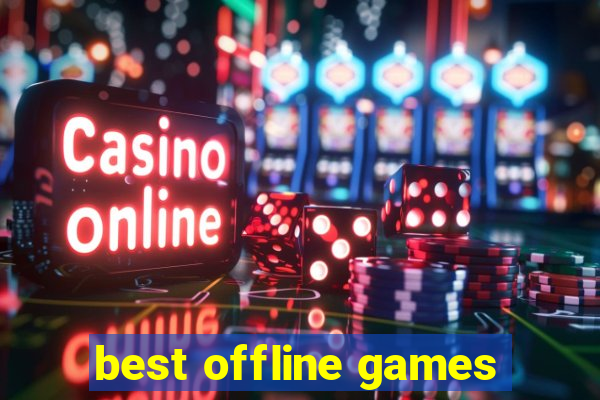 best offline games
