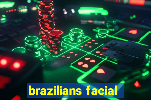 brazilians facial