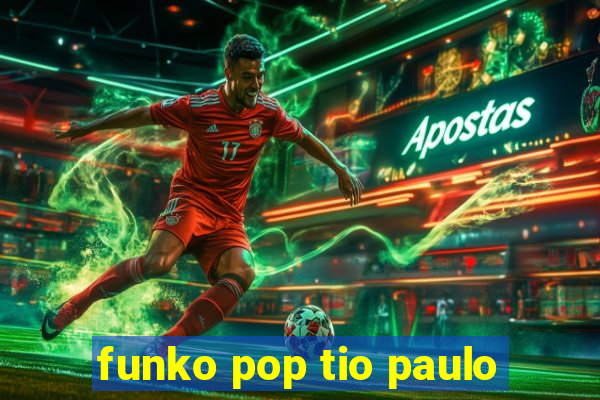funko pop tio paulo