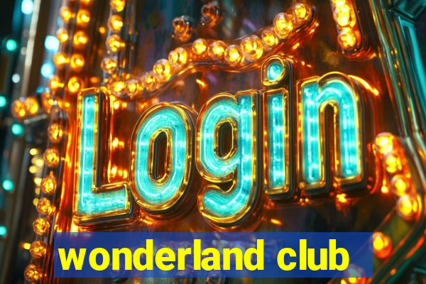 wonderland club