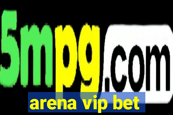 arena vip bet