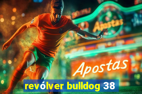 revólver bulldog 38