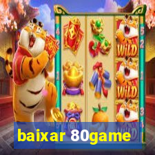 baixar 80game