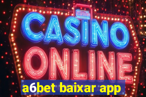 a6bet baixar app