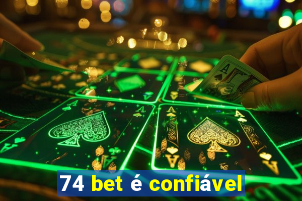 74 bet é confiável